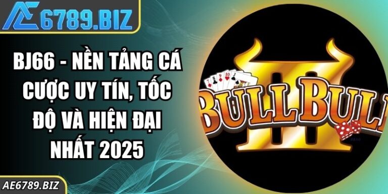 Bull Bull AE6789 – Hướng Dẫn Cách Chơi Cho Người Mới