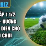 Kèo chấp 1 1/2 AE6789 - Hướng Dẫn Toàn Diện Cho Người Chơi